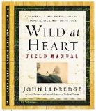 John Eldredge, Eldredge John - Wild At Heart Field Manual