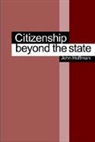 Keith Faulks, John Hoffman, John (University of Leicester) Hoffman, John/ Faulks Hoffman, Hoffman John, John Hoffman - Citizenship Beyond the State