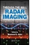 Moeness G. Amin, Moeness G. Amin, Amin Moeness G. - Through-The-Wall Radar Imaging