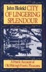 John Blofeld, John Eaton Calthorpe Blofeld - City of Lingering Splendour