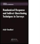 Arijit Chaudhuri, Arijit (Indian Statistical Institute Chaudhuri, Chaudhuri Arijit - Randomized Response and Indirect Questioning Techniques in Surveys