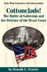 Donald S. Frazier, Grady Mcwhiney - Cottonclads!