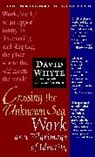 David Whyte - Crossing the Unknown Sea