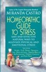 Miranda Castro - The Homeopathic Guide to Stress