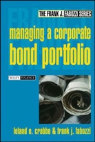 L Crabbe, Leland Crabbe, Leland E Crabbe, Leland E. Crabbe, Leland E. Fabozzi Crabbe, CRABBE LELAND E FABOZZI FRANK J... - Managing a Corporate Bond Portfolio