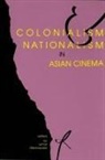 Wimal Dissanayake - Colonialism and Nationalism in Asian Cinema
