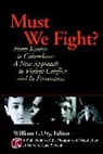 W Ury, William Ury, William L. Ury, William L. (The Program on Negotiation At Har Ury, William L Ury, William L. Ury - Must We Fight?
