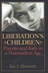 Kay S Hymowitz, Kay S. Hymowitz - Liberation''s Children