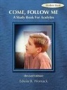 Edwin B Womack, Edwin B. Womack - Come, Follow Me Student Book
