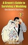 Jim Cutter - Groom's Guide to Surviving a Wedding