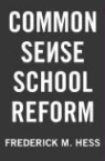 Frederick M. Hess - Common Sense School Reform