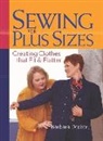 Barbara Deckert - Sewing for Plus Sizes: Creating Clothes That Fit & Flatter