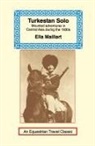Ella Maillart, Ella K. Maillart - Turkestan Solo