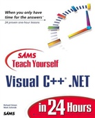 Mark Schmidt, Richard Simon, Richard J. Simon - Visual C++ .NET in 24 Hours