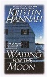 Kristin Hannah - Waiting for the Moon
