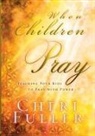 Cheri Fuller - When Children Pray