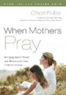 Cheri Fuller - When Mothers Pray