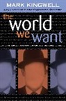 Mark Kingwell, Kingwell Mark - World We Want