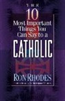 Ron Rhodes, Gossard - The 10 Most Important Things You Can Say to a Catholic