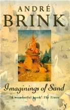 Andre Brink, André Brink - Imaginings of Sand