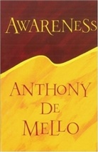 Anthony De Mello, Anthony DeMello, Anthony de Mello - Awareness