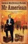 George MacDonal Fraser, George MacDonald Fraser - Mr American