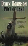 Derek Robinson - A Piece of Cake