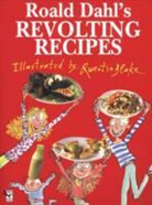 Roald Dahl, Quentin Blake - Roald Dahl's revolting recipes