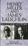 James Laughlin, Henry Miller, George Wickes, George Wickes - Henry Miller & James Laughlin - Selected Letters