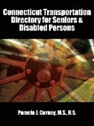 Pamela J. Carney - Connecticut Transportation Directory for Seniors & Disabled Persons