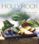 Collectif, The Hollyhock Cooks, Moreka Jolar, Moreka Solomon Jolar, Maria Robledo, Linda Solomon... - Hollyhock Cooks