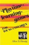 Alice Honig, Alice S Honig, Alice S. Honig, Alice S. Honing - Playtime Learning Games for Young Children