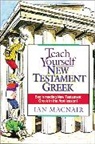 COLLECTIF, Ian Macnair - Teach Yourself New Testament Greek