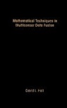 David Lee Hall - Mathematical Techniques in Multisensor Data Fusion