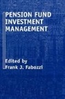Fabozzi, frank j Fabozzi, frank j Fabozzi, Frank J. Fabozzi - Pension fund investment management