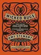Amy Stewart, Briony Morrow-Cribbs - Wicked Bugs