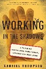 Gabriel Thompson - Working in the Shadows