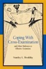 Stanley L Brodsky, Stanley L. Brodsky - Coping With Cross Examination and Other Pathways to Effective Testimon