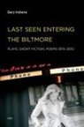 Gary Indiana - Last Seen Entering the Biltmore