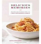 Anna Boiardi, Stephanie Lyness, Ellen Silverman - Delicious Memories: Recipes and Stories from the Chef Boyardee Family