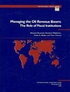 International Monetary Fund, Paulo A. Medas, Rolando Ossowski, Rolando Villafuerte Ossowski, Theo Thomas, Mauricio Villafuerte - Managing the Oil Revenue Boom