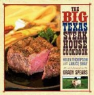Janice Shay, Helen Thompson, Helen/ Peacock Thompson, Robert Peacock - The Big Texas Steakhouse Cookbook