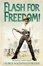 George MacDonal Fraser, George MacDonald Fraser, Fraser mcdonald - Flash for Freedom