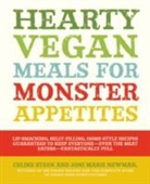 Joni Marie Newman, Joni-Marie Newman, Celine Steen, Celine Newman Steen - Hearty Vegan Meals for Monster Appetites