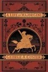 Frederick Whittaker - A Complete Life of Gen. George A. Custer