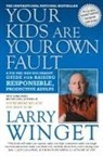 Larry Winget - Your Kids Are Your Own Fault