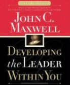 John C Maxwell, John C. Maxwell, MAXWELL JOHN C - Developing the Leader Within You