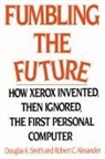 Robert C. Alexander, Douglas K. Smith - Fumbling the Future