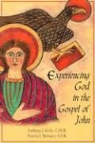 Anthony Kelly, Anthony J. Kelly, Anthony J./ Moloney Kelly, Francis J. Moloney - Experiencing God in the Gospel of John