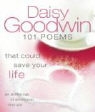 Daisy Goodwin - 101 Poems That Could Save Your Life